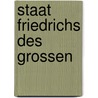 Staat Friedrichs Des Grossen door Gustav Freytag
