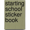 Starting School Sticker Book by Felicity Brooks