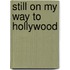 Still On My Way To Hollywood
