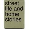 Street Life And Home Stories door Diane Amiel