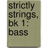 Strictly Strings, Bk 1: Bass