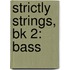 Strictly Strings, Bk 2: Bass