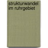 Strukturwandel Im Ruhrgebiet by Moritz Blanke
