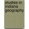 Studies In Indiana Geography door Charles Redway Wilmarth Dryer