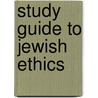 Study Guide To Jewish Ethics by Paul Steinberg