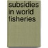 Subsidies In World Fisheries