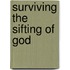Surviving the Sifting of God