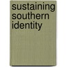 Sustaining Southern Identity door Keith D. Dickson