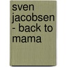 Sven Jacobsen - Back To Mama by Sven Jacobsen