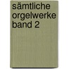 Sämtliche Orgelwerke Band 2 door Jehan Alain