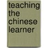 Teaching The Chinese Learner