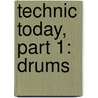 Technic Today, Part 1: Drums by James Ployhar