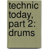 Technic Today, Part 2: Drums by James Ployhar