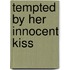 Tempted By Her Innocent Kiss
