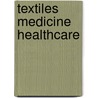 Textiles Medicine Healthcare by S.C. Anand