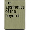 The Aesthetics Of The Beyond door Jianguo Chen
