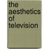 The Aesthetics of Television