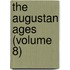 The Augustan Ages (Volume 8)