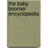 The Baby Boomer Encyclopedia by Martin Gitlin