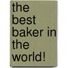 The Best Baker In The World! door Sandra Lawson