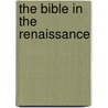The Bible In The Renaissance door Richard Griffiths