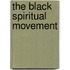 The Black Spiritual Movement
