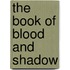The Book Of Blood And Shadow