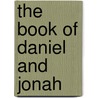 The Book of Daniel and Jonah by Karen Atkins