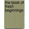 The Book of Fresh Beginnings door Von Rainer Maria Rilke