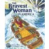 The Bravest Woman In America