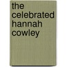 The Celebrated Hannah Cowley by Angela Escott