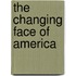The Changing Face of America