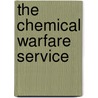 The Chemical Warfare Service by Wyndham D. Miles
