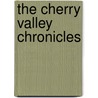 The Cherry Valley Chronicles by Acire