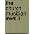 The Church Musician: Level 3