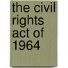The Civil Rights Act Of 1964 door Susan Wright