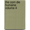 The Com Die Humaine Volume 4 door Honoré de Balzac