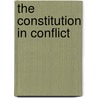 The Constitution in Conflict door Robert A. Burton