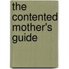 The Contented Mother's Guide door Gina Ford