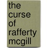 The Curse of Rafferty McGill door Dianne M. MacMillan