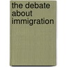 The Debate About Immigration door Cath Senker