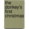 The Donkey's First Christmas door Susanne T. Schroder
