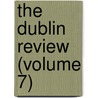 The Dublin Review (Volume 7) door Nicholas Patrick Stephen Wiseman