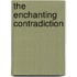 The Enchanting Contradiction