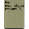 The Entomologist (Volume 37) door Edward Newman