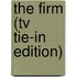 The Firm (Tv Tie-In Edition)