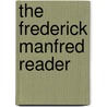 The Frederick Manfred Reader door John Calvin Rezmerski