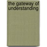The Gateway Of Understanding by Nelle M. Watts