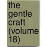 The Gentle Craft (Volume 18) by Thomas Deloney