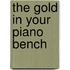 The Gold In Your Piano Bench